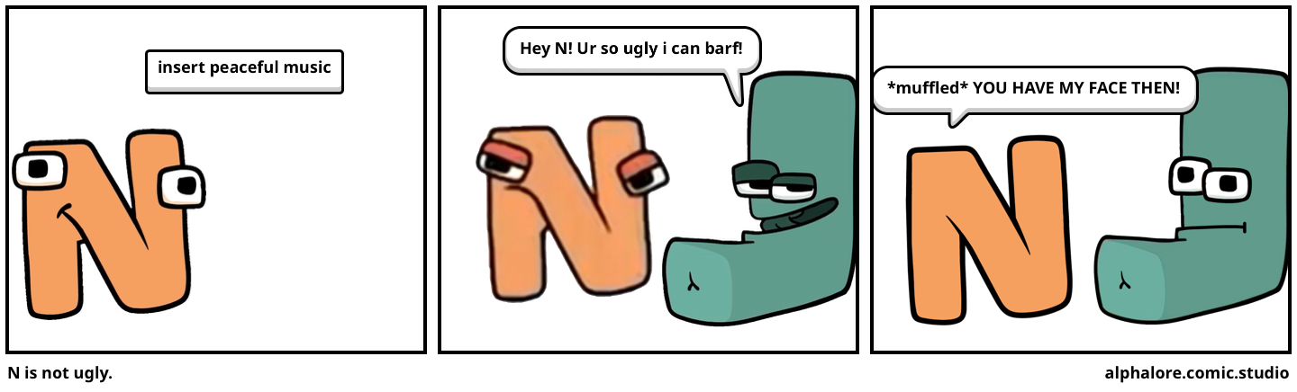 N is not ugly.