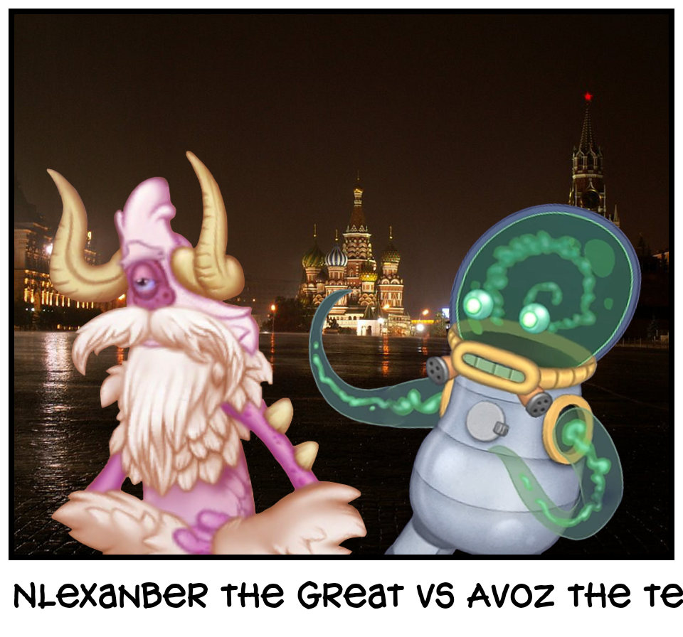 Nlexanber the Great vs Avoz the terrible