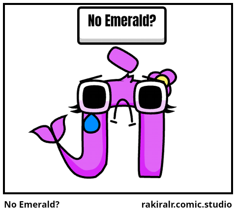 No Emerald?