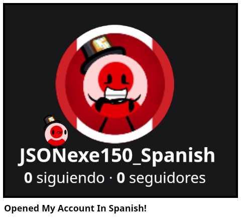 Opened My Account In Spanish!