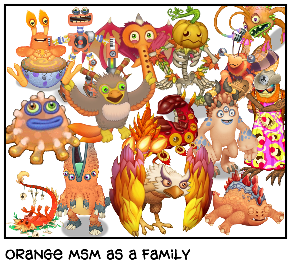 Orange msm as a family