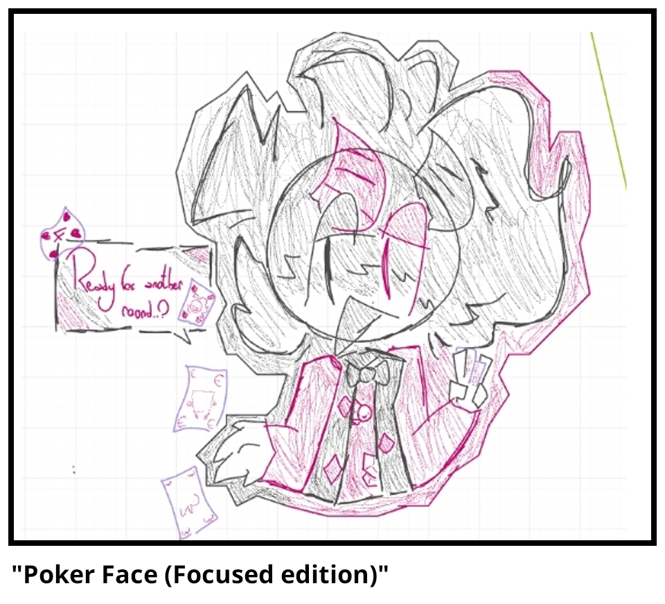 "Poker Face (Focused edition)"
