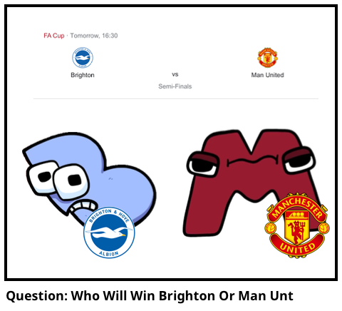 Question: Who Will Win Brighton Or Man Unt