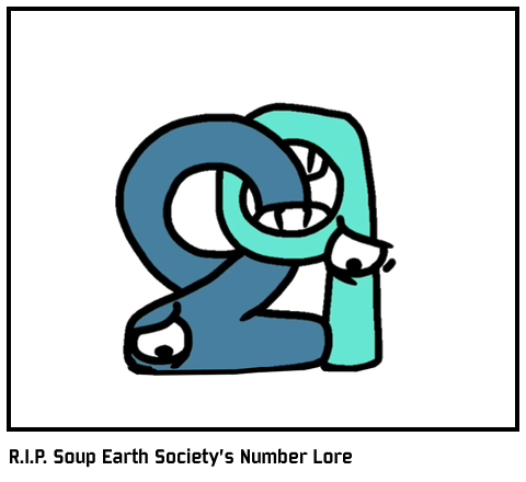 R.I.P. Soup Earth Society’s Number Lore