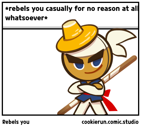 Rebels you
