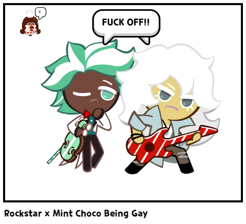 Rockstar x Mint Choco Being Gay