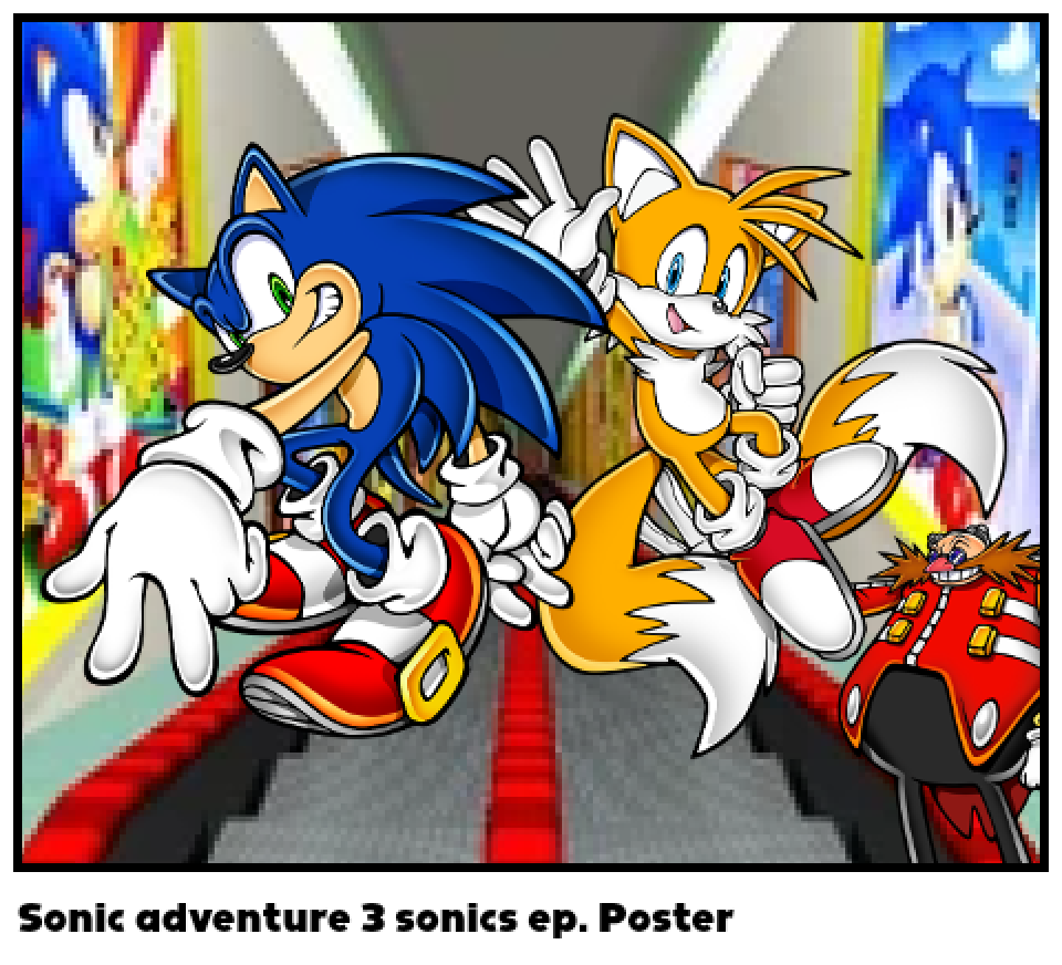 Sonic adventure 3 sonics ep. Poster