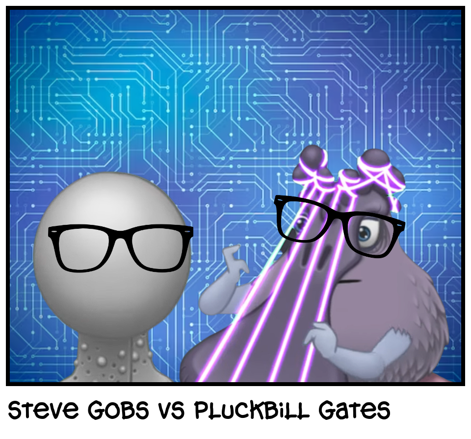 Steve Gobs vs Pluckbill Gates