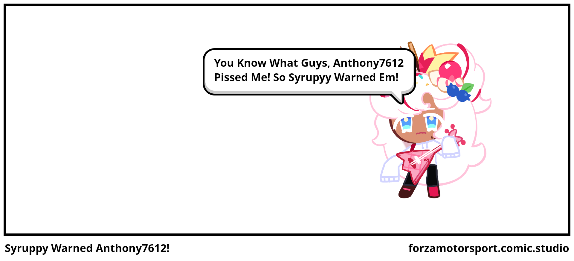 Syruppy Warned Anthony7612!