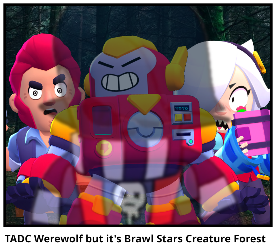 TADC Werewolf but it's Brawl Stars Creature Forest