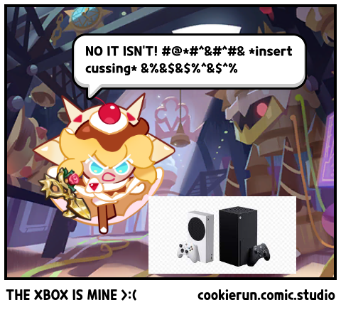 THE XBOX IS MINE >:(
