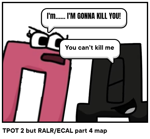 TPOT 2 but RALR/ECAL part 4 map