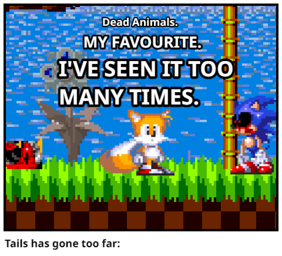 Tails has gone too far: