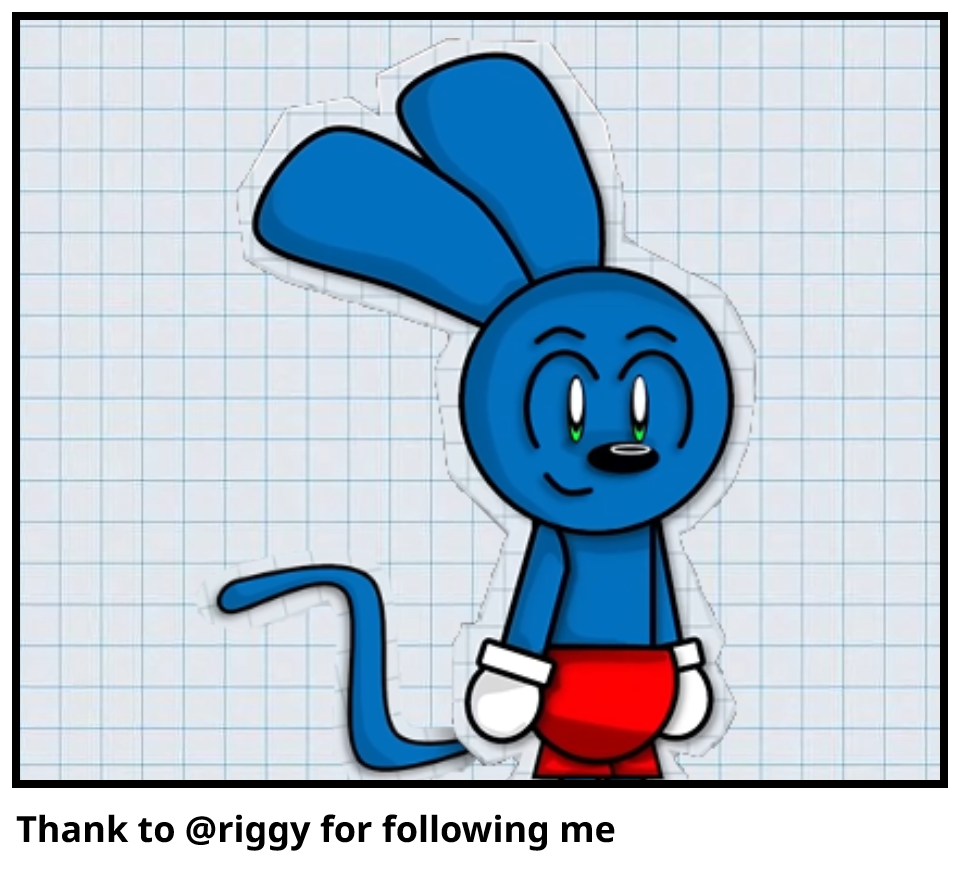 Thank to @riggy for following me