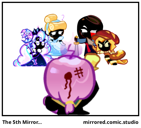 The 5th Mirror…