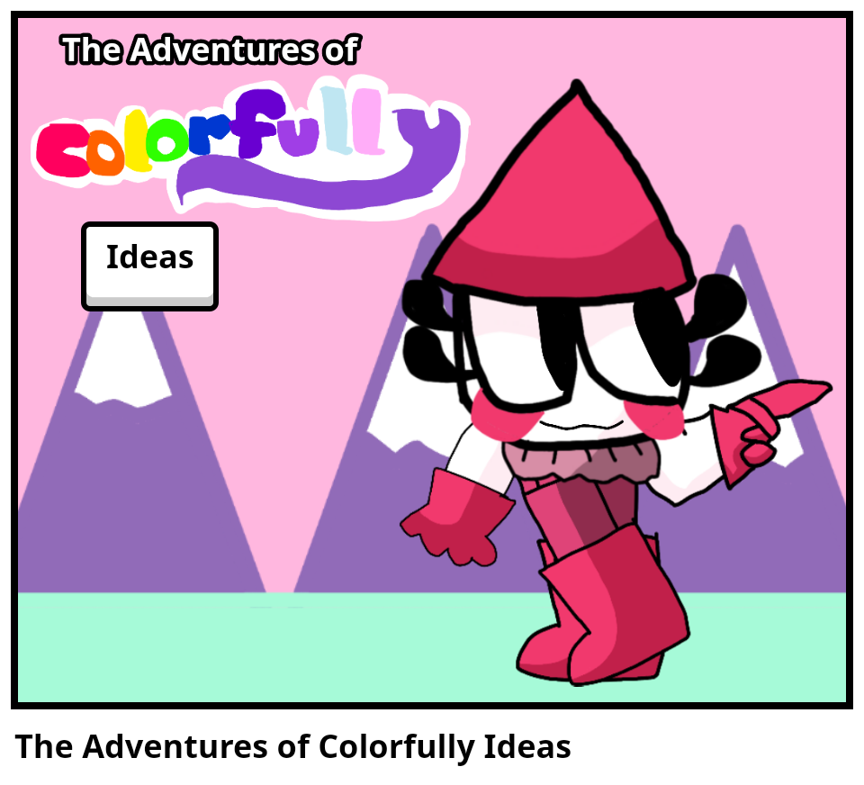 The Adventures of Colorfully Ideas