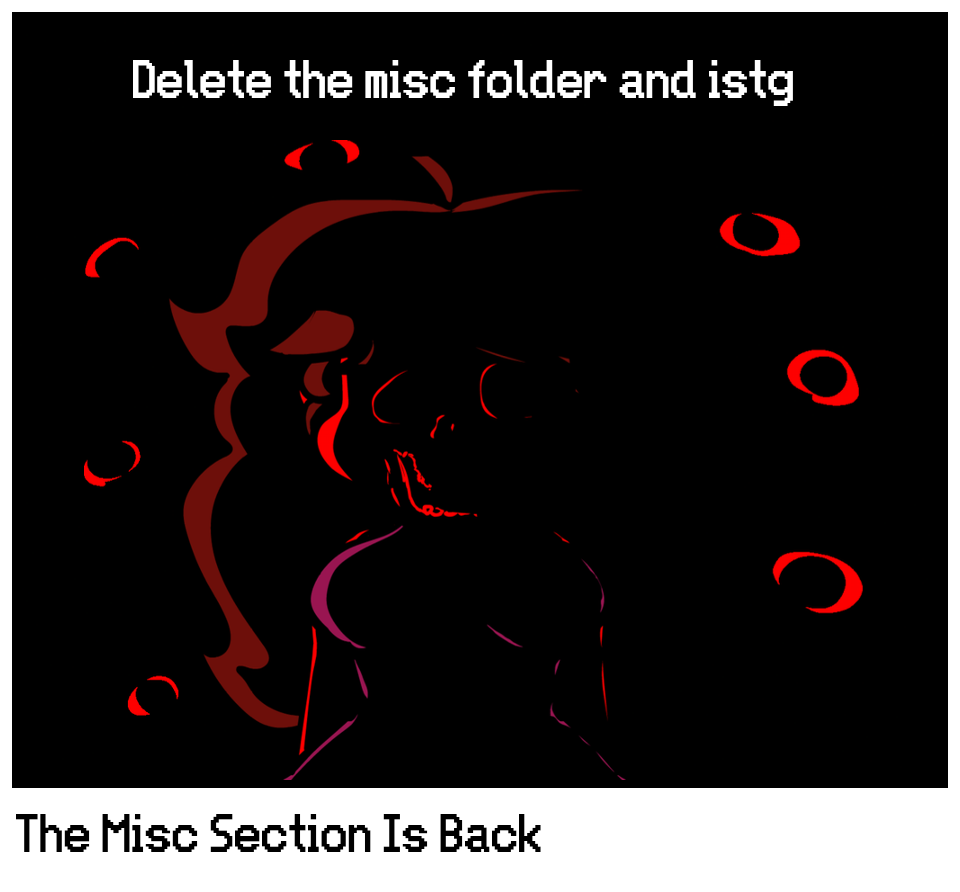 The Misc Section Is Back