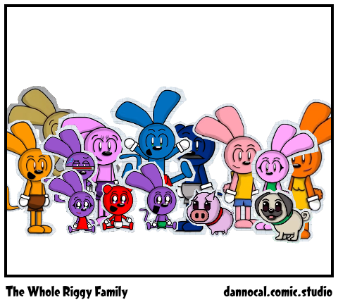 The Whole Riggy Family