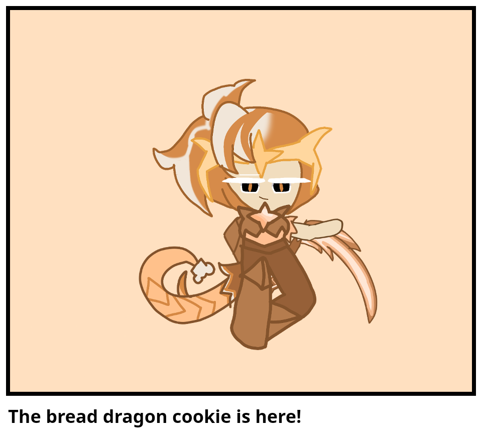The bread dragon cookie is here! 