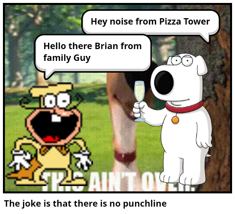 The joke is that there is no punchline