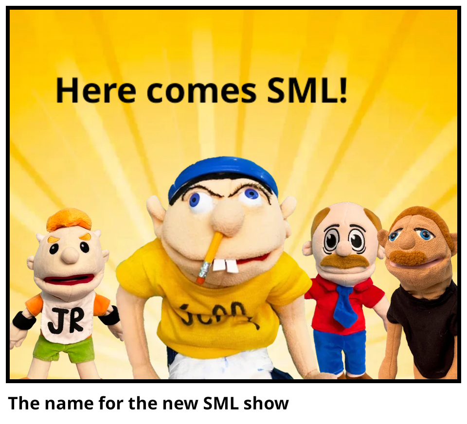 The name for the new SML show