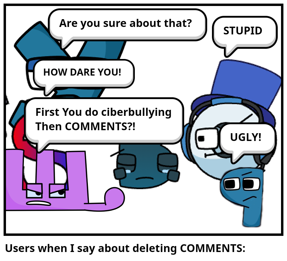 Users when I say about deleting COMMENTS: