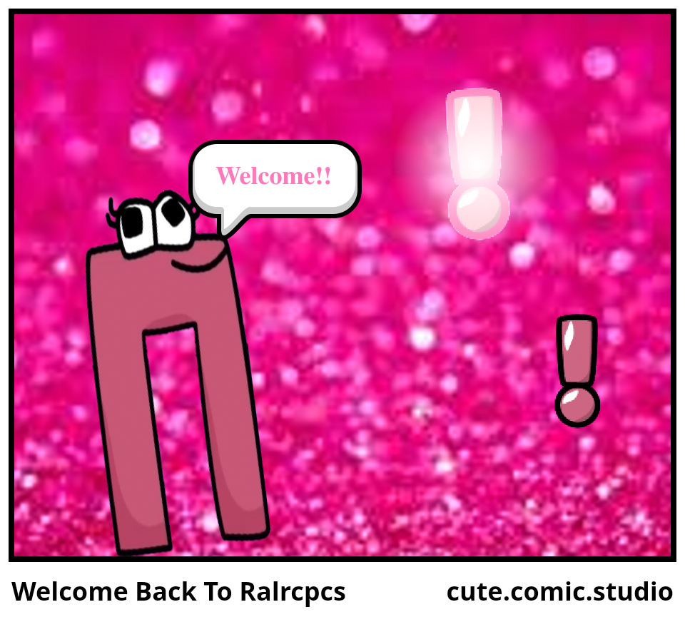 Welcome Back To Ralrcpcs