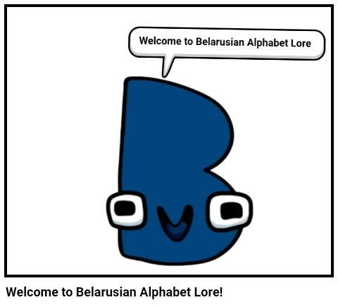 Welcome to Belarusian Alphabet Lore!