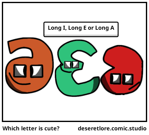 Which letter is cute?