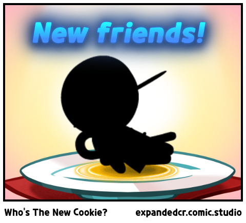 Who's The New Cookie?