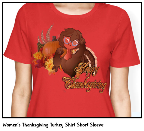 Women’s Thanksgiving Turkey Shirt Short Sleeve