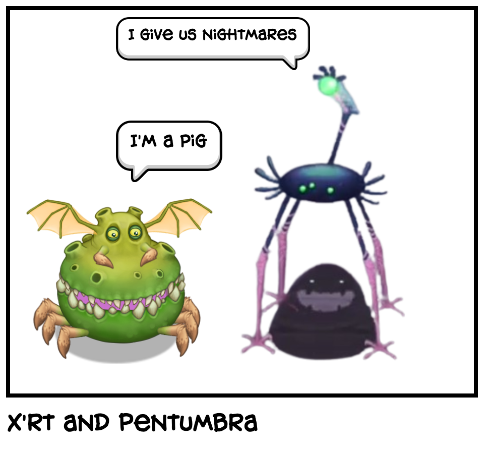 X'rt and Pentumbra