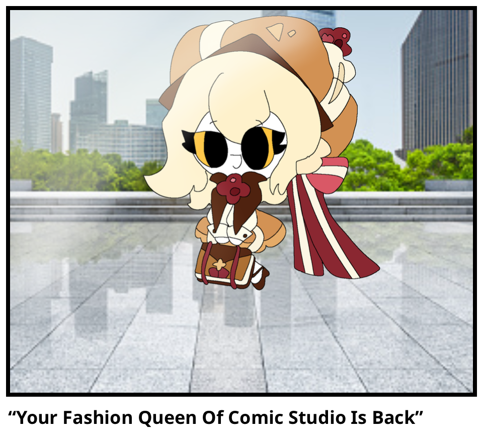“Your Fashion Queen Of Comic Studio Is Back”