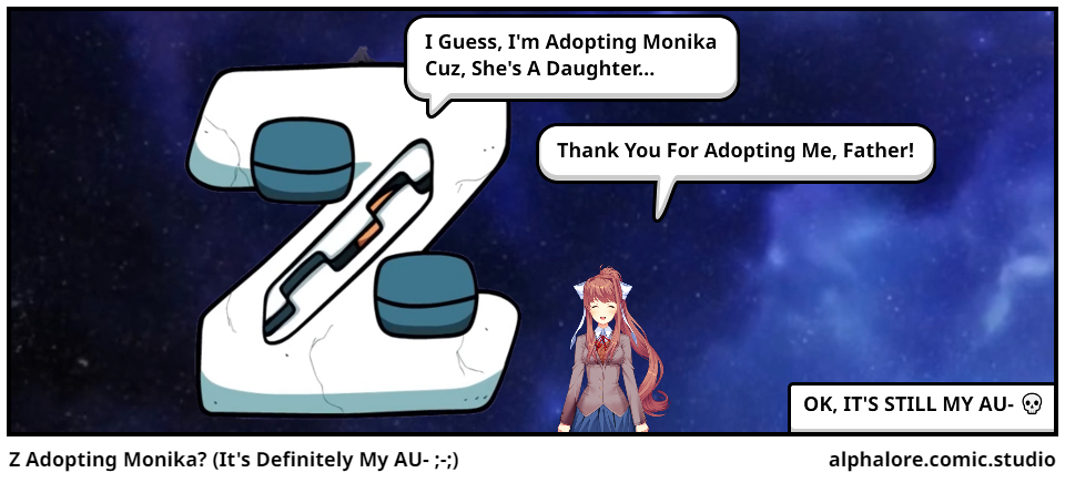Z Adopting Monika? (It's Definitely My AU- ;-;)