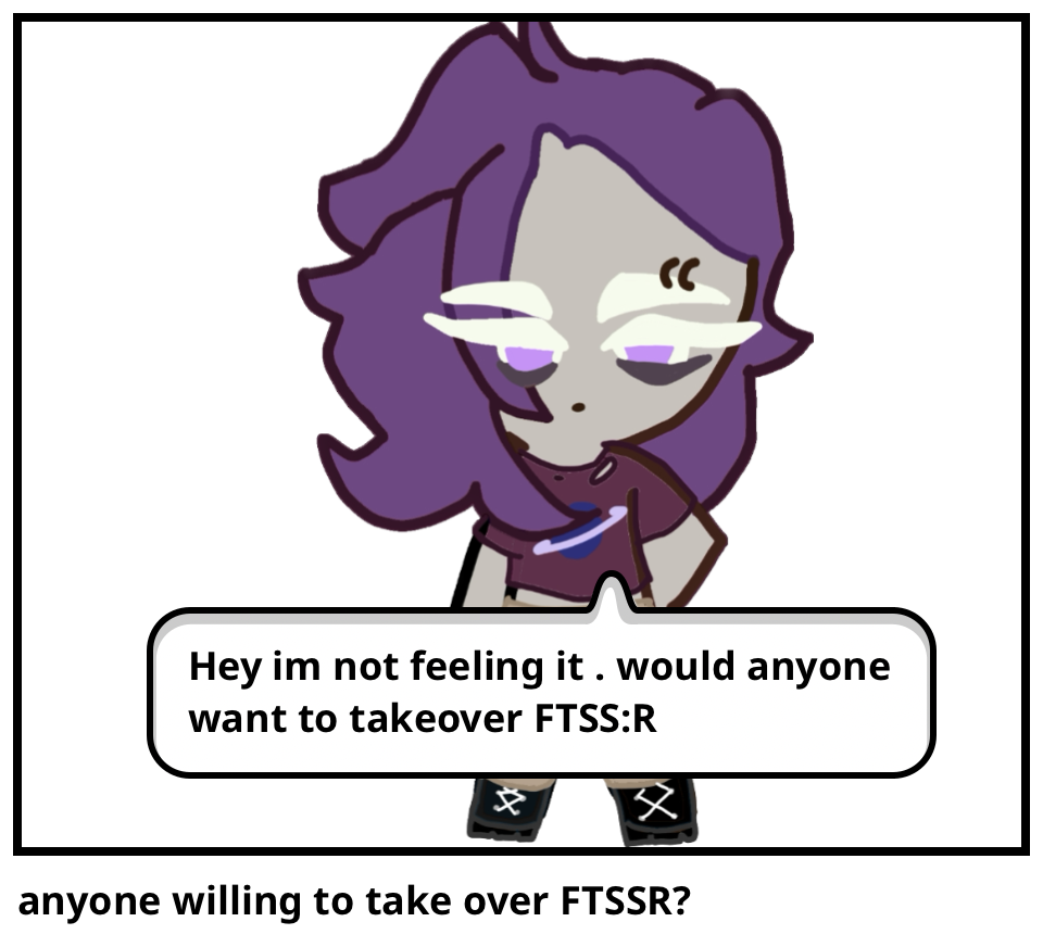 anyone willing to take over FTSSR?