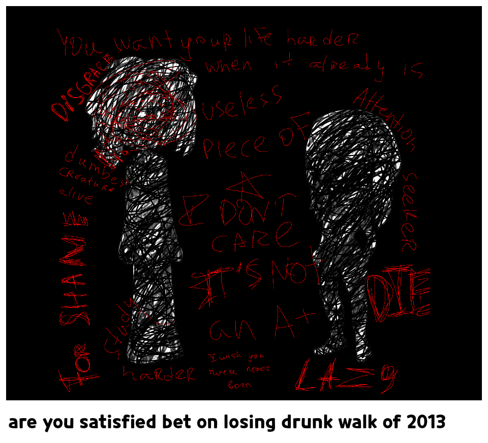 are you satisfied bet on losing drunk walk of 2013