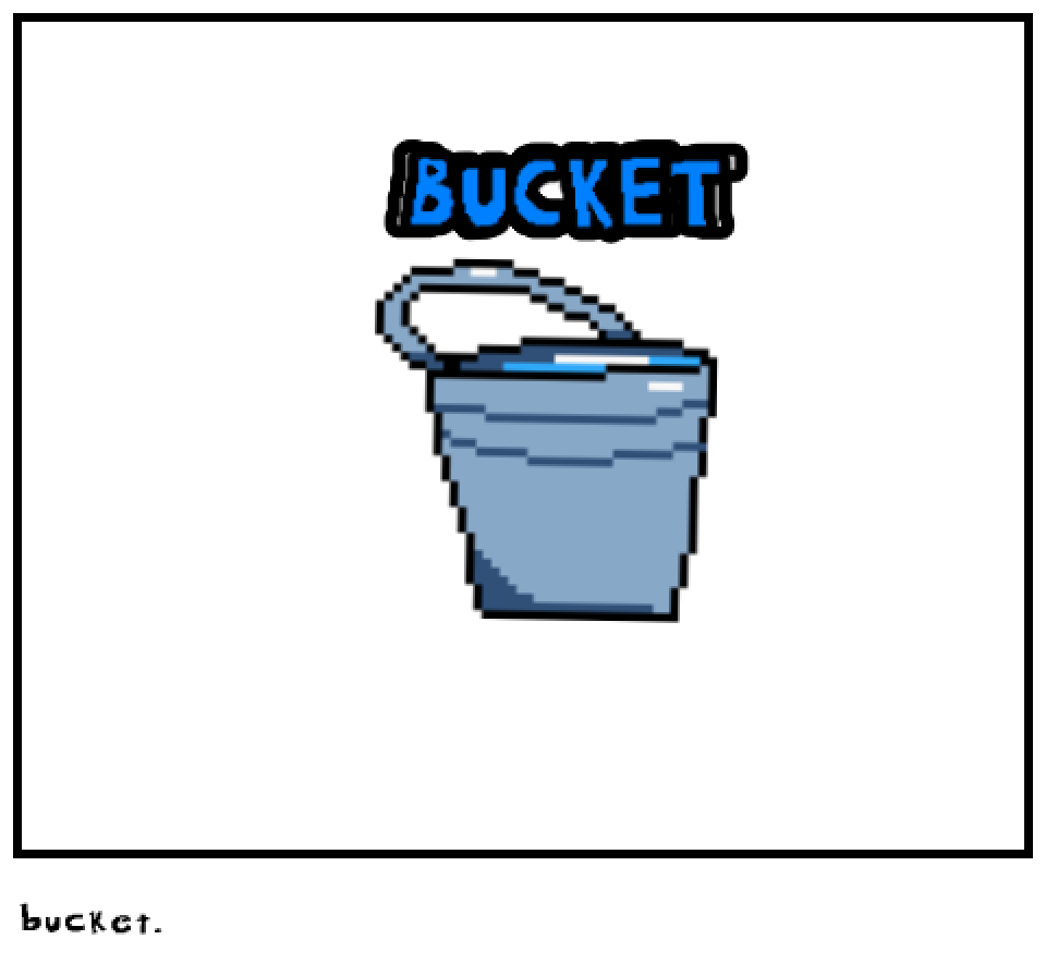 bucket.