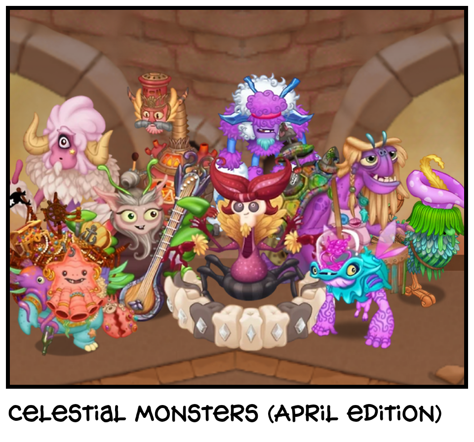 celestial monsters (April edition)