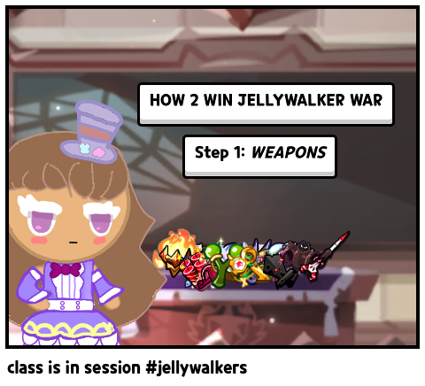 class is in session #jellywalkers