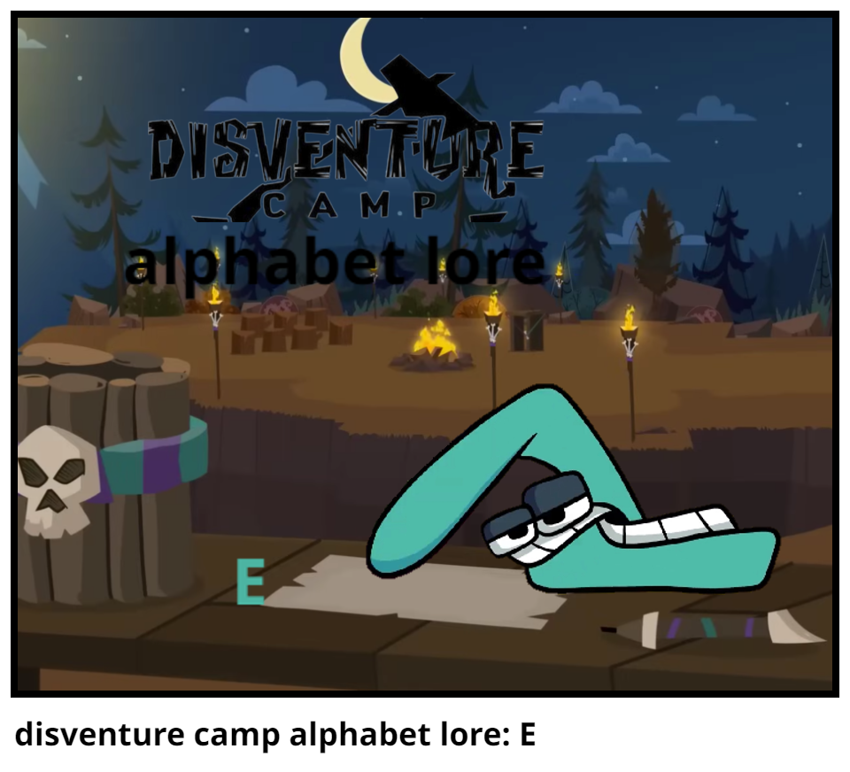 disventure camp alphabet lore: E