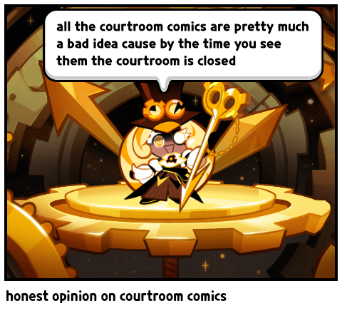 honest opinion on courtroom comics 