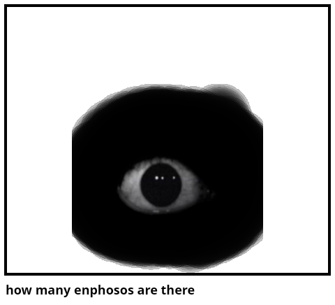 how many enphosos are there
