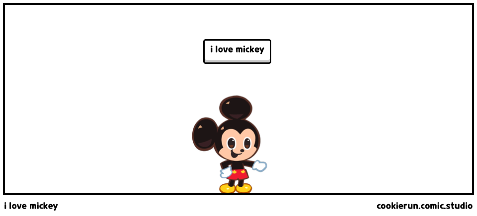 i love mickey