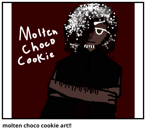 molten choco cookie art!!