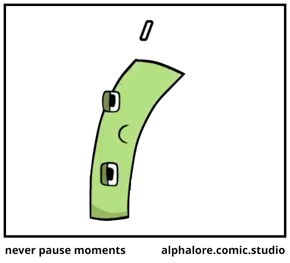 never pause moments