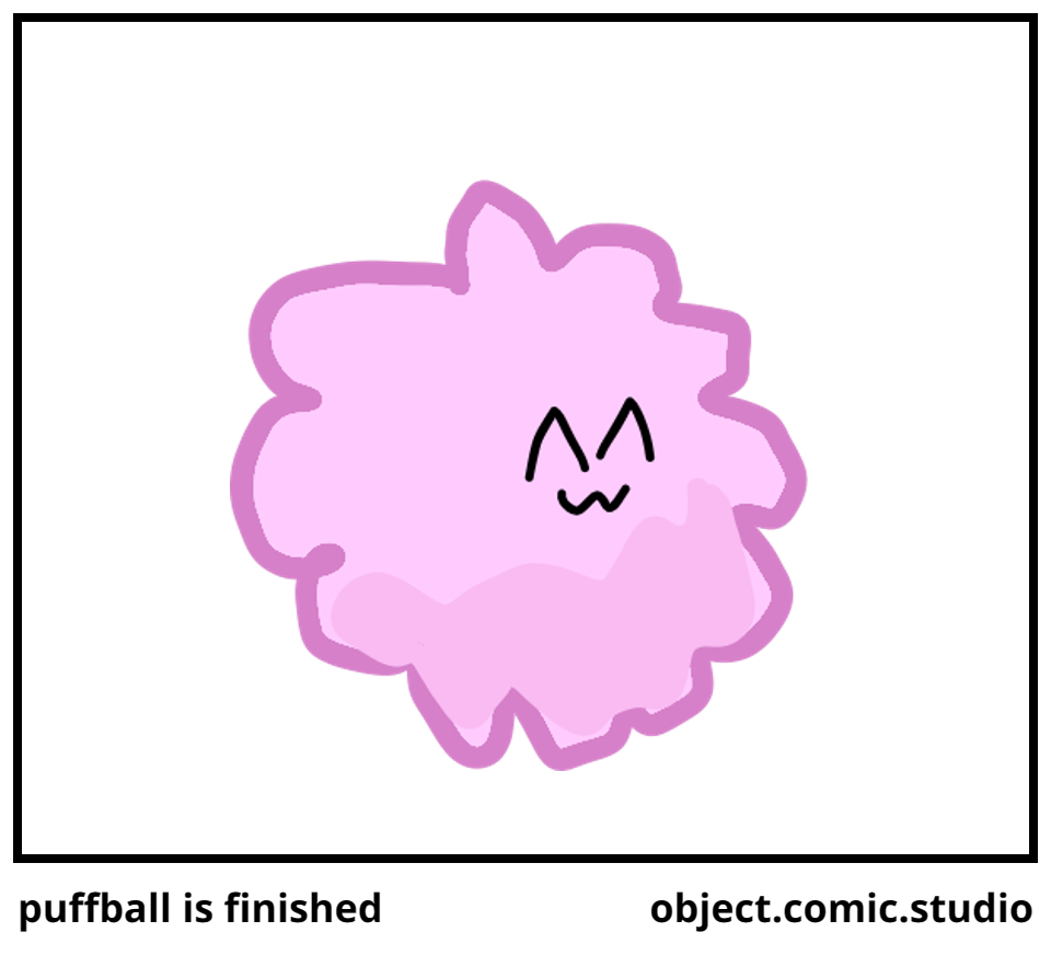 puffball is finished