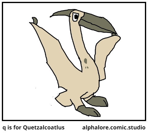 q is for Quetzalcoatlus