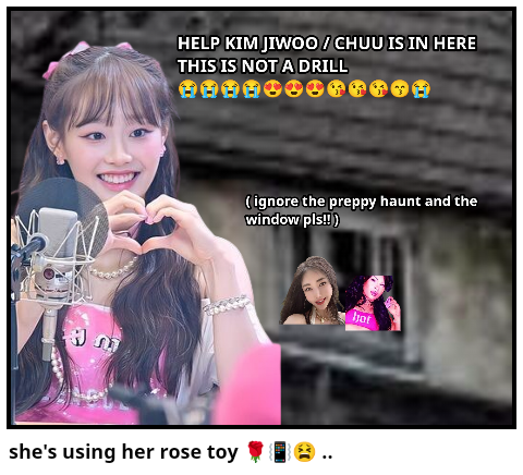 she's using her rose toy 🌹📳😫 ..