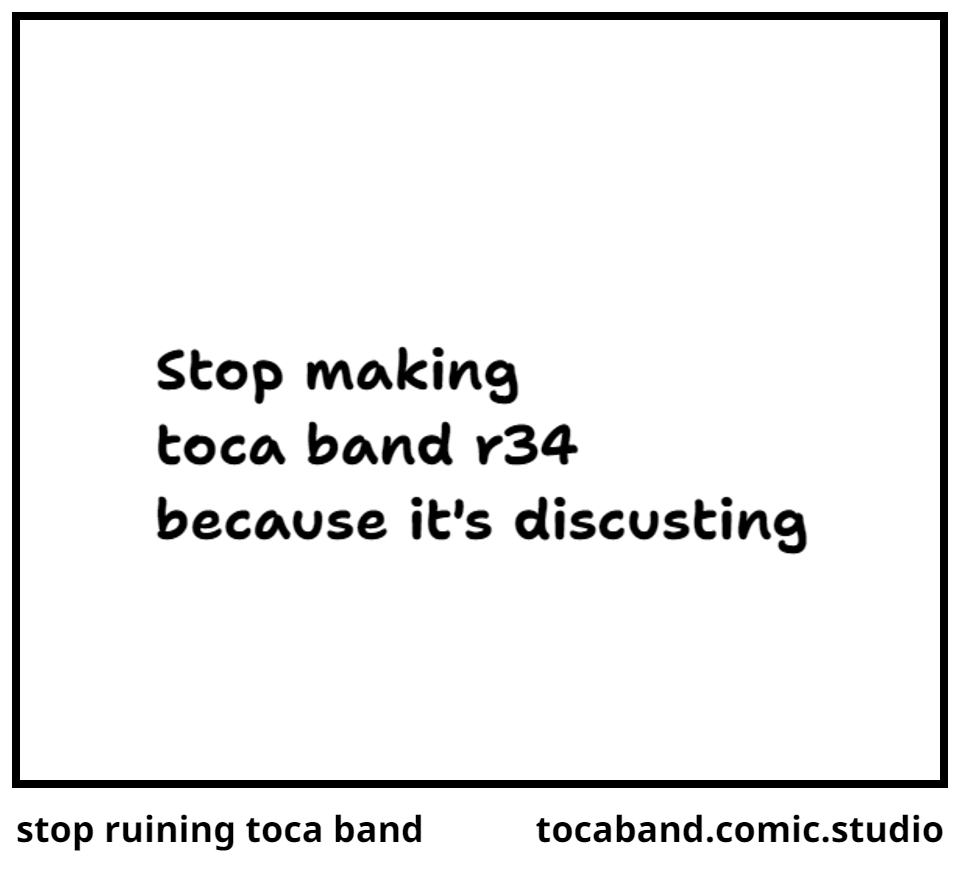 stop ruining toca band