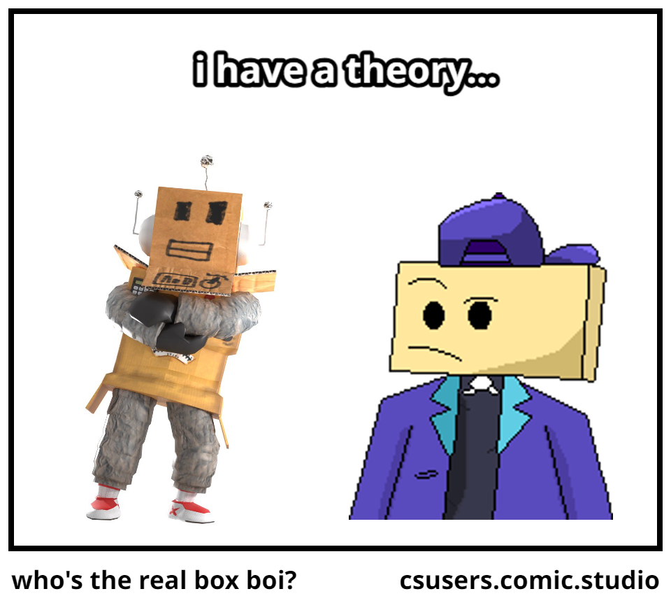 who's the real box boi?
